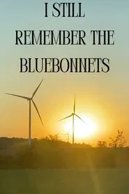 I Still Remember The Bluebonnets movie poster