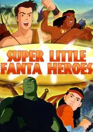 Super Little Fanta Heroes tv show poster
