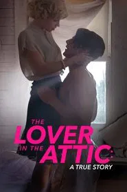The Lover in the Attic: A True Story movie poster