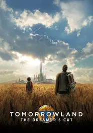 Tomorrowland: The Dreamer's Cut movie poster