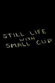 Still Life with Small Cup movie poster