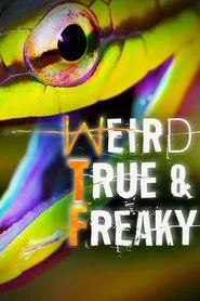 Weird, True & Freaky tv show poster