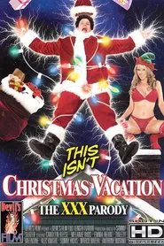 Poster do filme This Isn't Christmas Vacation: The XXX Parody