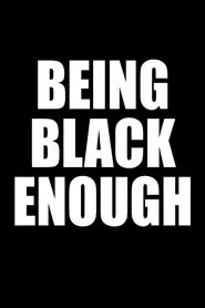 Being Black Enough movie poster