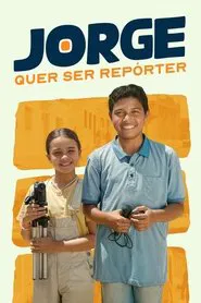 Jorge Quer Ser Repórter movie poster