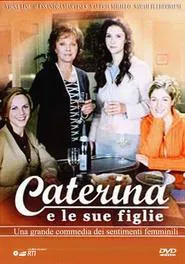 Caterina e le sue figlie tv show poster