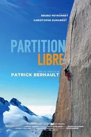 Partition Libre - Sur Les Traces De Patrick Berhault movie poster