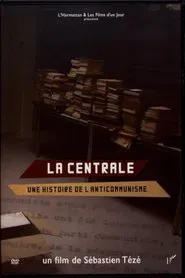 La Centrale, une histoire de l'anticommunisme movie poster