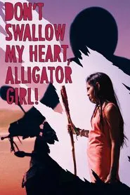 Don't Swallow My Heart, Alligator Girl movie poster