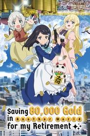 Saving 80,000 Gold in Another World for My Retirement tv show poster
