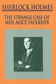 Sherlock Holmes: The Strange Case of Alice Faulkner movie poster
