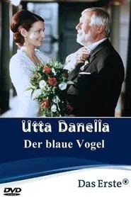 Poster do filme Utta Danella - Der Blaue Vogel (2)