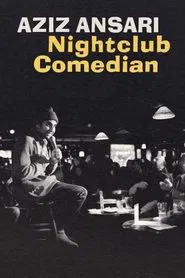 Aziz Ansari: Nightclub Comedian movie poster