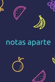 Notas aparte tv show poster