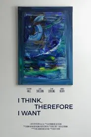 Poster do filme I Think, Therefore I Want
