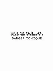 R.I.G.0.L.0. - Danger Comique movie poster