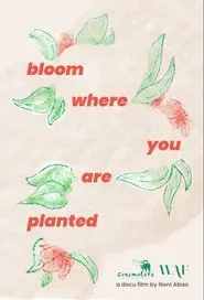 Bloom Where You Are Planted movie poster