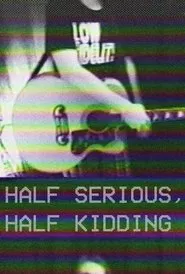 Half Serious, Half Kidding movie poster