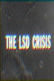 How To Go Out of Your Mind: The LSD Crisis movie poster