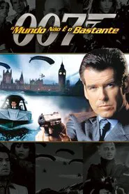 Poster do filme 007 O Mundo Não é o Bastante