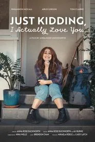 Just Kidding, I Actually Love You movie poster