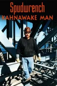 Spudwrench - Kahnawake Man movie poster