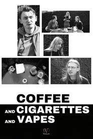 Poster do filme Coffee and Cigarettes and Vapes