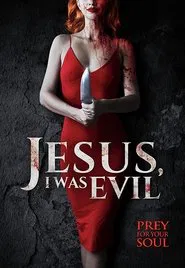 Jesus I Was Evil movie poster
