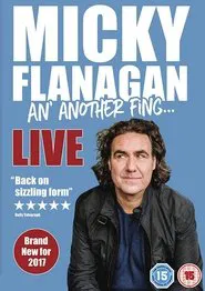Poster do filme Micky Flanagan - An' Another Fing Live