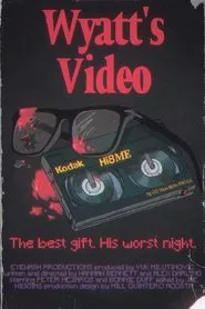 Wyatt's Video movie poster