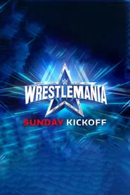 WWE WrestleMania 38 Sunday Kickoff movie poster