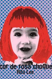 Rita Lee - Biograffiti: Cor de Rosa Choque movie poster