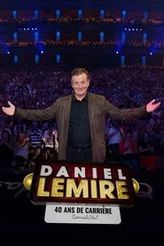 Daniel Lemire - 40 ans de carrière movie poster