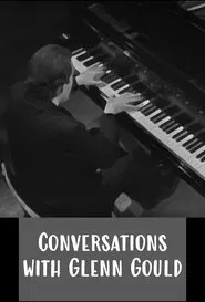 Conversations with Glenn Gould tv show poster