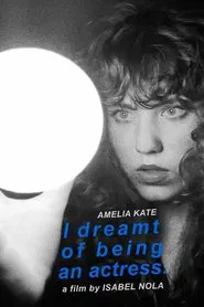 I Dreamt of Being an Actress movie poster