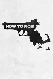 Poster do filme How to Rob