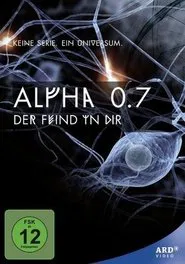 Alpha 0.7 – Der Feind in dir tv show poster