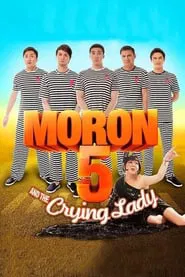 Moron 5 and the Crying Lady movie poster
