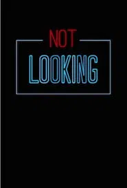 Not Looking tv show poster