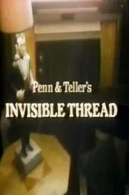 Penn & Teller's Invisible Thread movie poster