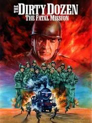 The Dirty Dozen: The Fatal Mission movie poster