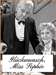 Poster do filme Glückwunsch, Miss Sophie – 50 Jahre „Dinner for one“: Das Erfolgsgeheimnis des Kultsketches