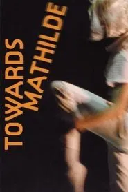 Towards Mathilde movie poster
