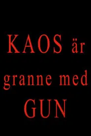 Kaos är granne med Gun movie poster
