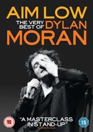 Aim Low: The Best of Dylan Moran movie poster