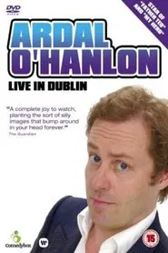 Poster do filme Ardal O'Hanlon - Live in Dublin