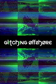 Poster do filme Glitching Offshore