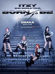 ITZY 2ND WORLD TOUR BORN TO BE in OSAKA movie poster