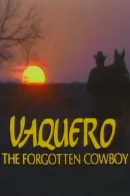 Vaquero: The Forgotten Cowboy movie poster