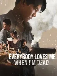Everybody Loves Me When I'm Dead movie poster